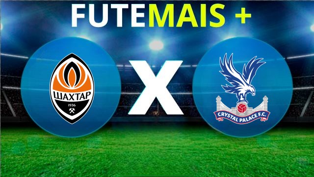 Assistir Shakhtar Donetsk x Crystal Palace ao vivo 30/04/2026 grátis